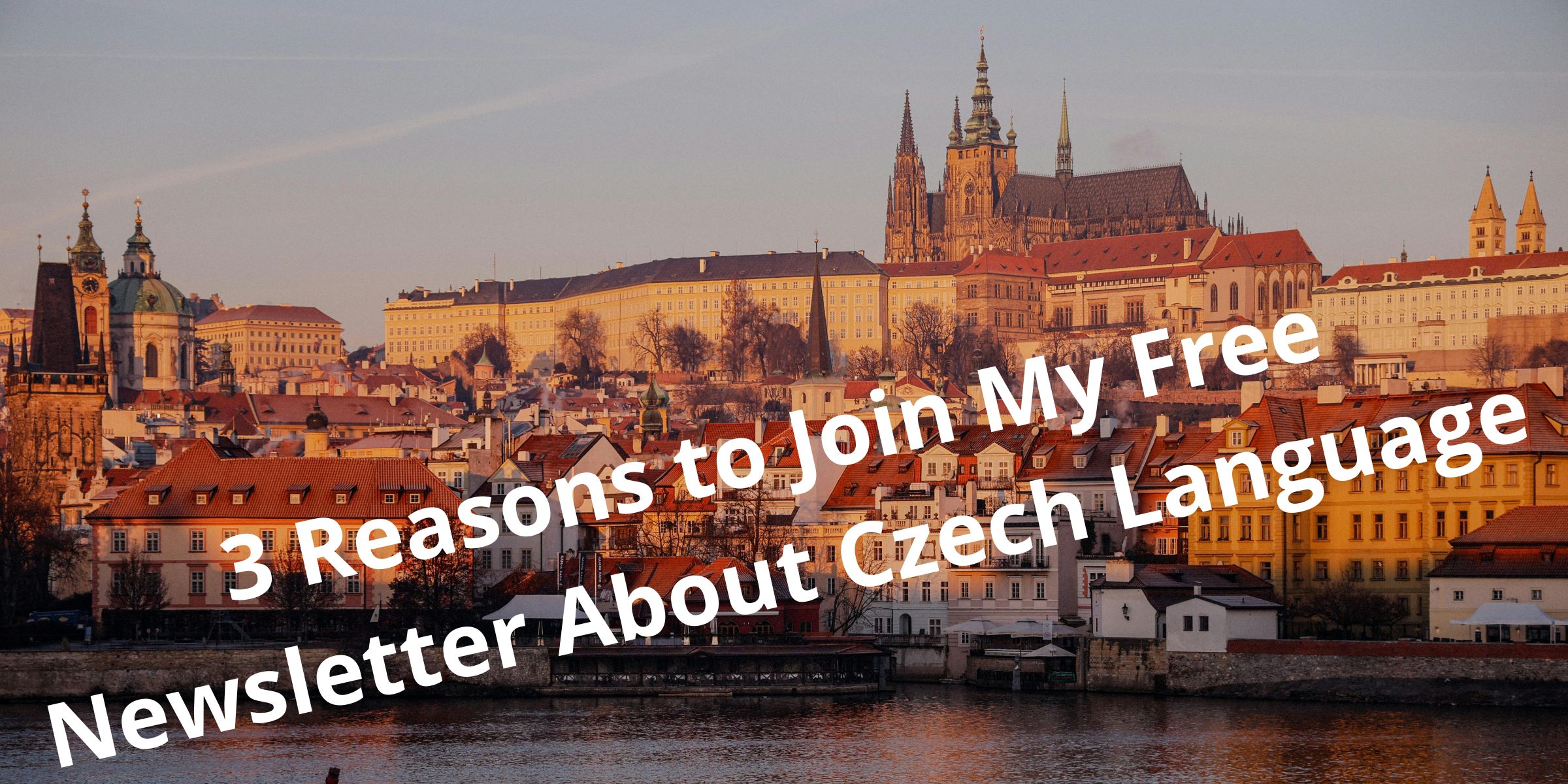 Why you should subscribe to my free newsletter about life in Czechia and learning Czech language